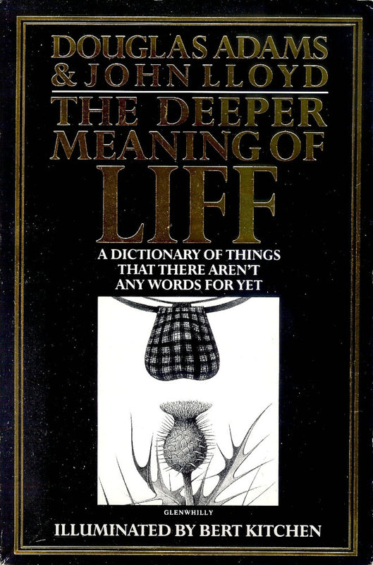 The Deeper Meaning of Liff (The Meaning of Liff #2) Douglas Adams and John LloydDoes the sensation of Tingrith(1) make you yelp? Do you bend sympathetically when you see someone Ahenny(2)? Can you deal with a Naugatuck(3) without causing a Toronto(4)? Wil