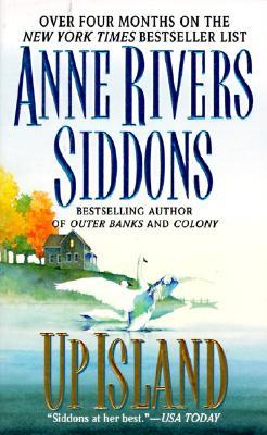 Up Island Anne Rivers SiddonsIf there was ever one woman who knew what was important, that woman was Molly Bell Redwine. From childhood, Molly was taught by her charismatic, demanding mother that "family is everything." But in what seems like an instant,