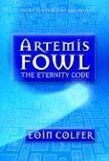 The Eternity Code (Artemis Fowl #3) Eoin ColeThe Eternity Code(Artemis Fowl #3)Ever the resourceful young criminal mastermind, Artemis has found a way to construct a supercomputer from stolen fairy technology. Called the "C Cube," it will render all exist