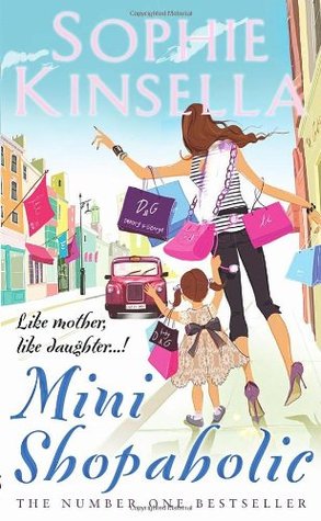 Mini Shopaholic: (Shopaholic #6) Sophie KinsellaLike mother, like daughter...!Shopaholic Becky Brandon (nee Bloomwood)'s two-year-old is ... spirited. She knows what she wants, whether it's a grown-up Prada handbag or a toy pony (40% off, so a bargain, su