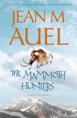 The Mammoth Hunters (Earth's Children #3) Jean M AuelOnce again Jean M. Auel opens the door of a time long past to reveal an age of wonder and danger at the dawn of the modern human race. With all the consummate storytelling artistry and vivid authenticit