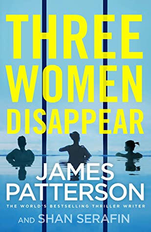 Three Women Disappear James Patterson and Shan SerafinThree women fled the scene -- but did one commit the crime?When mob accountant Anthony Costello, nephew of the don of central Florida, is fatally stabbed in his own kitchen, the numbers are off. Way of