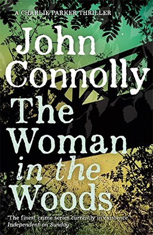 The Woman in the Woods (Charlie Parker #16) John ConnollyThe new thrilling instalment of John Connolly's popular Charlie Parker series.Charlie Parker aids the police when a buried, semi-mummified body of a woman is discovered. She apparently died of child