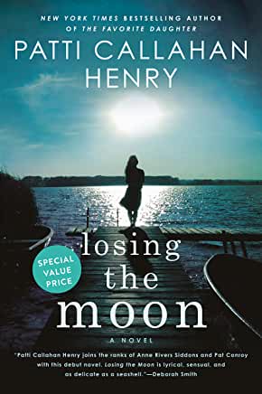 Losing the Moon Patti Callahan Henry In this vibrant debut novel from New York Times bestselling author Patti Callahan Henry, a happy wife and mother’s life is upended by the return of her first love. Like most mothers, Amy Reynolds has anticipated the mo