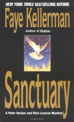 Sanctuary (Peter Decker/Rina Lazarus #7) Faye KellermanA diamond dealer and his entire family have mysteriously disappeared from their sprawling Las Angeles manor, leaving the estate undisturbed and their valuables untouched. Investigating detective Decke