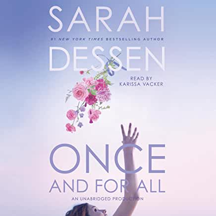 Once and For All Sarah Dessen From Sarah Dessen, the beloved New York Times best-selling author of Saint Anything and Just Listen, comes a new novel set in the world of wedding planning! Is it really better to have loved and lost? Louna's summer job is to