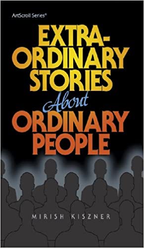 Extraordinary Stories About Ordinary People Mirish KisznerMeet some ordinary people... People like Ephraim Lerner, a businessman traveling to Miami to clinch a profitable real estate deal. Women like Sarah Davidson, who takes in a child for a morning of b