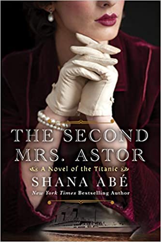 The Second Mrs Astor Shana AbePerfect for fans of Jennifer Chiaverini and Marie Benedict, this riveting novel takes you inside the scandalous courtship and catastrophic honeymoon aboard the Titanic of the most famous couple of their time—John Jacob Astor