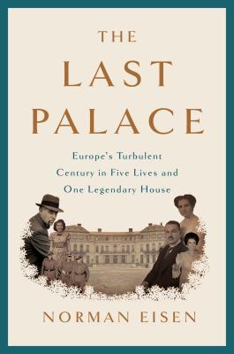 The Last Palace:Europe's Turbulent Century in Five Lives and One Legendary House Norman EisenA sweeping yet intimate narrative about the last hundred years of turbulent European history, as seen through one of Mitteleuropa's greatest houses--and the lives