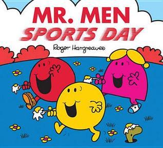 Mr Men Sports Day (Mr. Men & Little Miss Celebrations) Roger Hargreaves There's going to be a sports day in Nonsenseland and all the Mr. Men are invited, but will it be what they are expecting? 32 pages, Paperback First published May 1, 1977