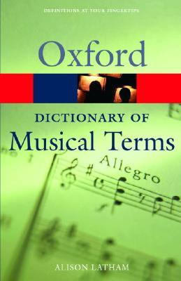 Oxford Dictionary of Musical Terms Alison LathamPrinted music and writing about music involve the use of complex systems of notation and a wealth of technical terms in several languages. The Oxford Dictionary of Musical Terms provides clear, succinct, def