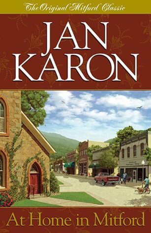 At Home in Mitford (Mitford Years #1) Jan KaronEnter the world of Mitford, and you won't want to leave.It's easy to feel at home in Mitford. In these high, green hills, the air is pure, the village is charming, and the people are generally lovable.Yet, Fa