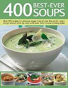 400 Best Ever Soups Consultant Editor: Anne SheasbyOffers a guide to soup-making. This book opens with a guide to soup ingredients, flavourings, techniques, and equipment. This is followed by instructions for making your own basic stocks, thickening soups
