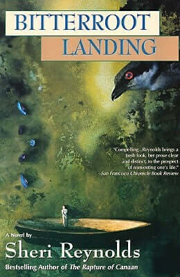 Bitterroot Landing Sheri ReynoldsJael hears voices. Some are real, like the voices of the others in her incest-survivor group, or the homeless woman she meets at the laundry. Some are more mysterious, like the Virgin Mary's. Jael was born into a hard life