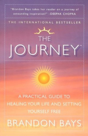 The Journey:An Extraordinary Guide for Healing Your Life & Setting Yourself Free Brandon BaysThis is a book about Freedom All of us sense that deep inside lies huge potential. We long to experience it, yet something holds us back. We long to set ourselves