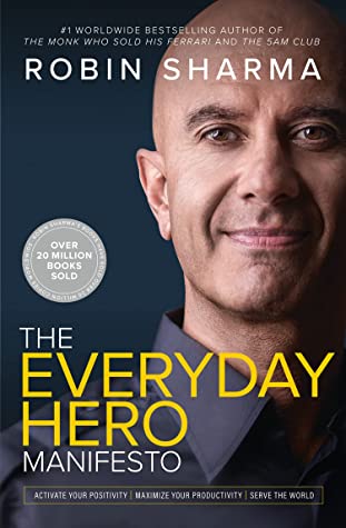 The Everyday Hero Manifesto Robin SharmaFor over twenty-five years, leadership legend and personal-mastery path-blazer Robin Sharma has mentored billionaires, business titans, professional-sports superstars and entertainment royalty via a revolutionary me