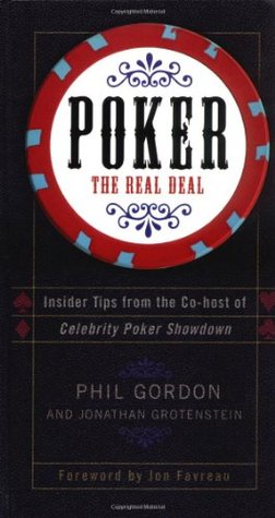 Poker: The Real Deal Phil GordonThe secret is out. Poker has become the hottest game in town. No longer viewed as the pastime of husbands seeking refuge from their wives, it is regularly played by an estimated 80 million people. Many play at home or onlin