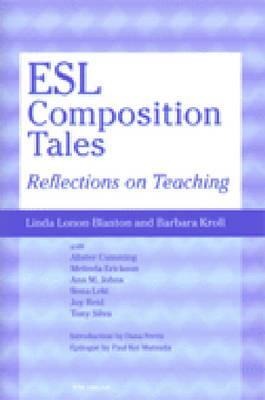 ESL Composition Tales: Reflections on Teaching Linda Lonon Blanton and Barbara Kroll 192 pages, Paperback Published September 3, 2002 by University of Michigan Press ELT (First published October 1, 2002)