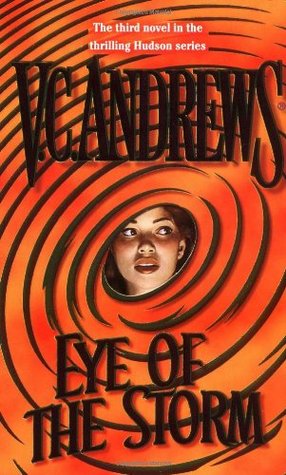 Eye of the Storm (Hudson #3) VC AndrewsIn the wake of a terrible loss, Rain is left alone to bear the Hudson family secrets — as dark and forbidding as storm clouds on the horizon...After the death of her beloved Grandmother Hudson, Rain found herself cau