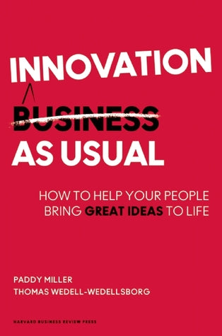 Innovation as Usual: How to Help Your People Bring Great Ideas to Life Paddy MillerTurn team members into innovatorsMost organizations approach innovation as if it were a sideline activity. Every so often employees are sent to “Brainstorm Island”: an off-
