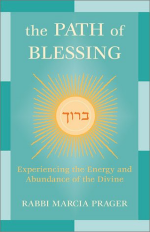The Path of Blessing Marcia PragerEnrich your spiritual practice with a deeper understanding of Hebrew blessing.A Hebrew blessing is a powerful thing--a short, deeply meditative exercise exploring the nature of God and the dynamic relationship between God