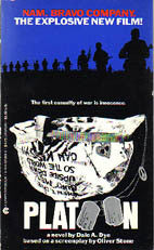 Platoon Dale A DyeA novel by Dale A Dye based on a screenplay by Oliver Stone and now turned into an explosive new film. Platoon tells the story of the war in Vietnam, where the first casualty is always innocence.256 pagesPublished April 23rd 1987 by Graf