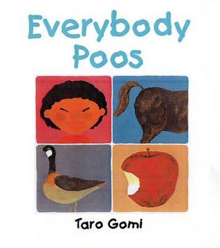 Everybody Poos Mini Edition Taro GomiFinally, a beginning science book that really addresses the needs and interests of the very young child. Since we all eat, we all must poop. It is this basic message that this wonderful book presents in a form that is