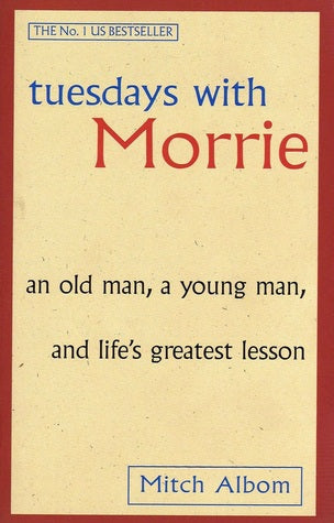 Tuesdays with Morrie Mitch AlbomMaybe it was a grandparent, or a teacher or a colleague. Someone older, patient and wise, who understood you when you were young and searching, and gave you sound advice to help you make your way through it. For Mitch Albom