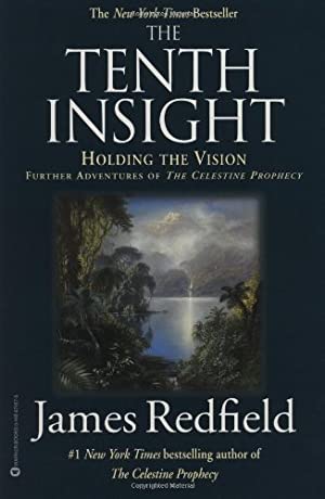 The Tenth Insight (Celestine Prophecy #2) James RedfieldIn this special pocket edition of the sequel to "The Celestine Prophecy," author James Redfield defines and concisely explains the teachings of the Tenth Insight. A little book that you can carry eve