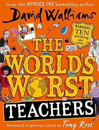 The World's Worst Teachers David WalliamsMillions of young readers have loved the World’s Worst Children tales – now they will revel in this delightfully dreadful collection of the most gruesome grown-ups ever: The World’s Worst Teachers. From the phenome