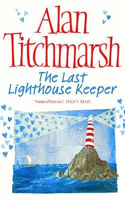 The Last Lighthouse Keeper Alan TitchmarshFrom the presenter of 'How to be a Gardener' comes this entertaining novel.