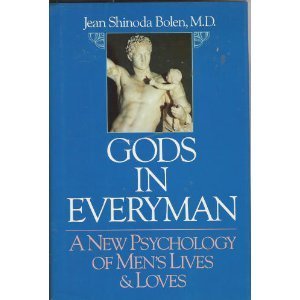 Gods In Everyman: A New Psychology of Men's Lives & Loves Jean Shinoda Bolen, MDBolen (psychiatry, U. of California) traces the inner patterns or archetypes that shape men's personalities, careers, and personal relationships. Annotation copyright Book New