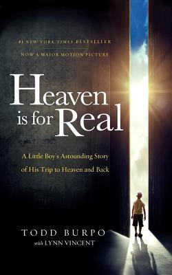 Heaven is for Real Movie Edition Heaven is for Real Movie Edition: A Little Boy's Astounding Story of His Trip to Heaven and BackTodd BurpoThis #1 "New York Times" bestseller gets a limited-edition version with movie art and a new introduction and updated