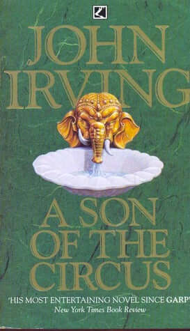 A Son of the Circus John Irving'The doctor was fated to go back to Bombay; he would keep returning again and again - if not forever, at least for as long as there were dwarves in the circus.'Born a Parsi in Bombay, sent to university and medical school in