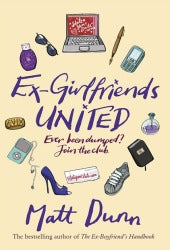 Ex-Girlfriends United (Ed & Dan #2) Matt DunnWomaniser Dan Davis is failing to score with the ladies and he can't understand why. All is revealed when Dan comes across a mysterious website where women rate their experiences of their exes, and where Dan is