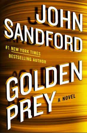 Golden Prey (Lucas Davenport #27) John Sandford"The man was smart and he didn't mind killing people. Welcome to the big leagues, Davenport. Lucas Davenport's first case as a U.S. Marshal sends him into uncharted territory, in the thrilling new novel in th