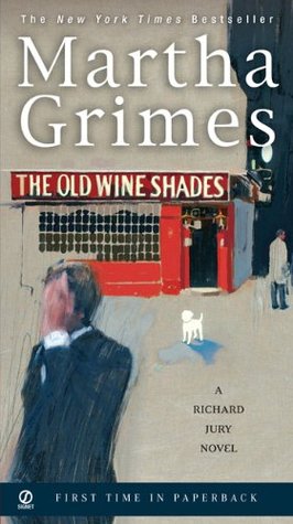 The Old Wine Shades (Richard Jury #20) Martha GrimesOver three successive nights, stranger Harry Johnson sits in the London Pub "The Old Wine Shades" and tells a story to Richard Jury about a good friend of his whose wife and son (and dog) disappeared one