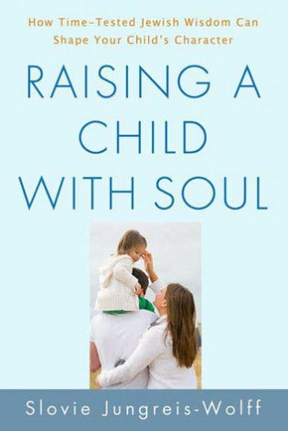 Raising a Child with Soul With the seemingly insurmountable pressures placed on families today, many parents lack the spiritual foundation and practical knowledge to chart a clear-cut course in child-rearing. Parents question whether nurturing their child