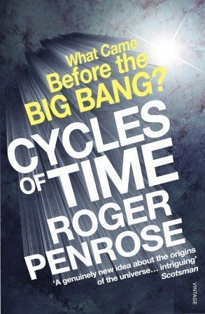 What Came Before the Big Bang: Cycles of Time Roger PenroseOne of our most distinguished scientists offers a radical new theory of the origin, and ultimate end, of the Universe.Professor Sir Roger Penrose's groundbreaking and bestselling The Road to Reali