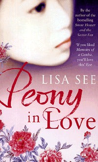 Peony in Love Lisa See “I finally understand what the poets have written. In spring, moved to passion; in autumn only regret.”For young Peony, betrothed to a suitor she has never met, these lyrics from The Peony Pavilion mirror her own longings. In the ga