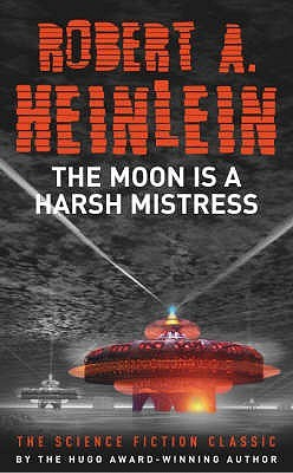 The Moon Is a Harsh Mistress Robert A. HeinleinIt is a tale of revolution, of the rebellion of a former penal colony on the Moon against its masters on the Earth. It is a tale of a culture whose family structures are based on the presence of two men for e