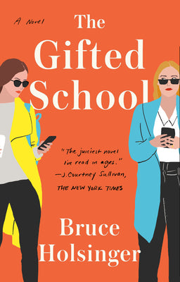 The Gifted School Bruce HolsingerSmart and juicy, a compulsively readable novel about a group of friends and families that is nearly destroyed by their own competitiveness when an exclusive school for gifted children opens in the communityThis deliciously