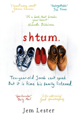 Shtum. Jem LesterPowerful, darkly funny and heart-breaking, Shtum is a story about fathers and sons, autism, and dysfunctional relationships.Ben Jewell has hit breaking point. His ten-year-old son Jonah has severe autism and Ben and his wife, Emma, are st