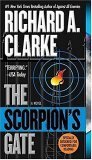 The Scorpion's Gate Richard A ClarkeThe insider whose warnings about terrorism on U.S. soil went unheeded-and whose book Against All Enemies rocketed to the top of bestseller lists-now presents his first novel: an all-too-believable story of politics, oil