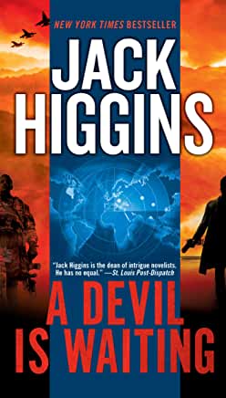 A Devil is Waiting (Sean Dillon #19) Jack HigginsA devil is indeed waiting . . .The President is coming to London, but not to an entirely warm welcome. A fanatical mullah is offering a blessing to anyone who will assassinate the President, and though most