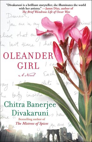 Oleander Girl Chitra Banerjee DivakaruniBeloved bestselling author Chitra Banerjee Divakaruni has been hailed by Abraham Verghese as a “gifted storyteller” and by People magazine as a “skilled cartographer of the heart.” Now, Divakaruni returns with her m