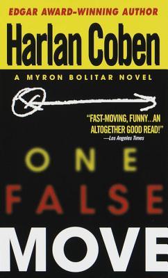 One False Move (Myron Bolitar #5) Harlan CobenShe's smart, beautiful, and she doesn't need a man to look after her. But sports agent Myron Bolitar has come into her life -- big time. Now Myron's next move may be his last.Brenda Slaughter is no damsel in d