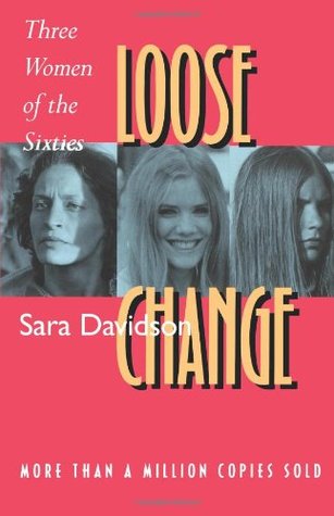 Loose Change: Three Women of the Sixties - Eva's Used Books