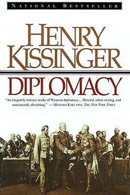 Diplomacy Henry KissingerA brilliant, sweeping history of diplomacy that includes personal stories from the noted former Secretary of State, including his stunning reopening of relations with China.The seminal work on foreign policy and the art of diploma