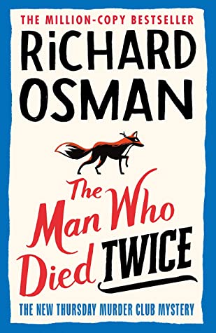 The Man Who Died Twice (Thursday Murder Club #2) Richard OsmanThe Man Who Died Twice(Thursday Murder Club #2)It's the following Thursday.Elizabeth has received a letter from an old colleague, a man with whom she has a long history. He's made a big mistake